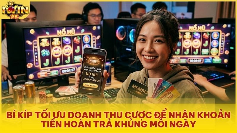 Nâng cấp tài khoản VIP để nhận mức hoàn tiền cược tối đa tại Iwin
