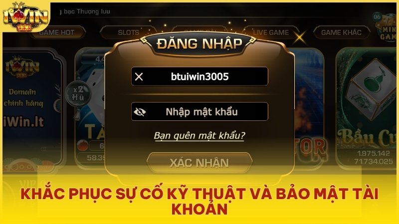 Khắc phục sự cố kỹ thuật và bảo mật tài khoản