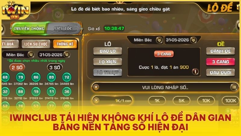 Iwinclub tái hiện không gian lô đề truyền thống minh bạch trên nền tảng số hiện đại
